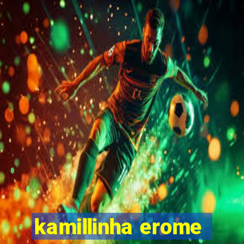 kamillinha erome